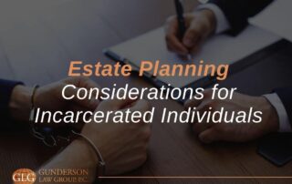 Estate Planning Considerations for Incarcerated Individuals