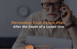 Reviewing Your Estate Plan after the Death of a Loved One