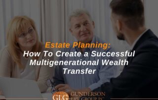 Estate Planning How To Create a Successful Multigenerational Wealth Transfer