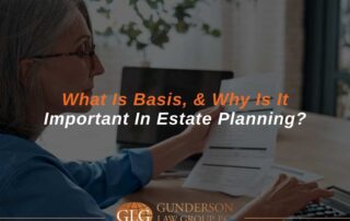 What Is Basis, & Why Is It Important In Estate Planning