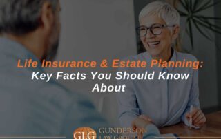 Life Insurance & Estate Planning Key Facts You Should Know About