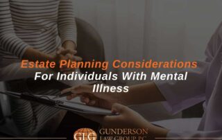 Estate Planning Considerations For Individuals With Mental Illness