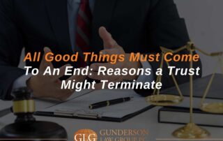 All Good Things Must Come To An End: Reasons a Trust Might Terminate