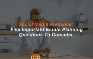 Social Media Presence Five Important Estate Planning Questions To Consider