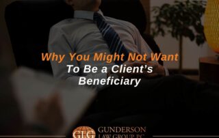 Why You Might Not Want To Be a Client’s Beneficiary