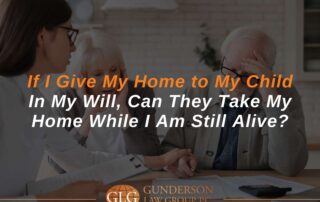 I Named My Child As Recipient Of My House In My Will, Can They Take It While I’m Still Alive