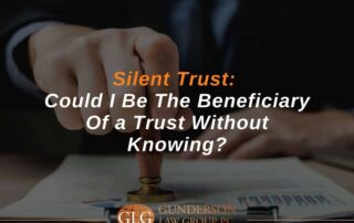 Silent Trust Could I Be The Beneficiary Of a Trust Without Knowing