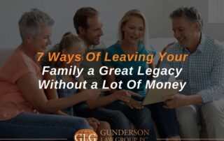 7 Ways Of Leaving Your Family a Great Legacy Without a Lot Of Money
