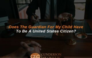 Does The Guardian For My Child Have To Be A United States Citizen?