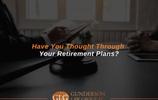 Have You Thought Through Your Retirement Plans?