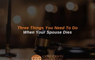 Three Things You Need To Do When Your Spouse Dies