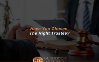 Have You Chosen The Right Trustee?