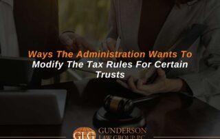 Ways The Administration Wants To Modify The Tax Rules For Certain Trusts