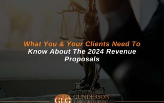 What You & Your Clients Need To Know About The 2024 Revenue Proposals