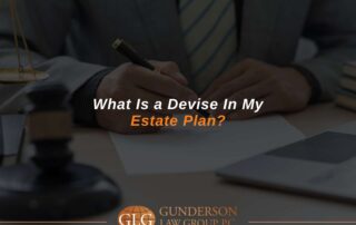 What Is a Devise In My Estate Plan