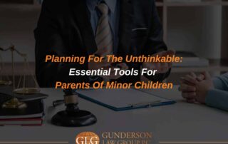 Planning For The Unthinkable: Essential Tools For Parents Of Minor Children